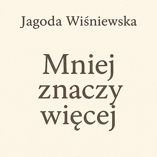 E-book "Mniej znaczy więcej" – Praktyczny przewodnik po życiu w wolniejszym tempie.